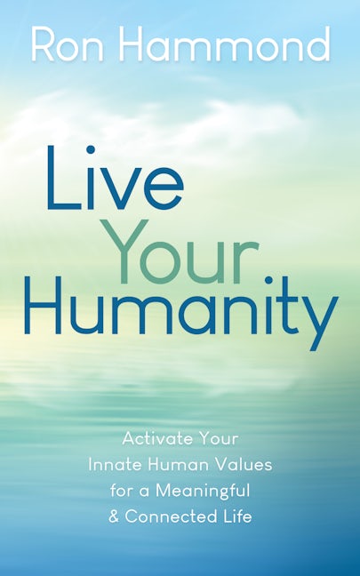Book cover image for Live Your Humanity ISBN: 9781631955709